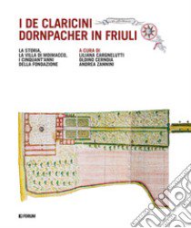 I De Caricini Dornpacher in Friuli libro di Cargnelutti L. (cur.); Cernoia O. (cur.); Zannini A. (cur.)