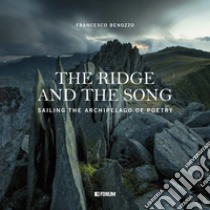 The ridge and the song. Sailing the archipelago of poetry libro di Benozzo Francesco