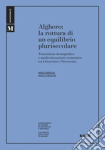 Alghero. La rottura di un equilibrio plurisecolare libro di Breschi Marco; Francini Marco