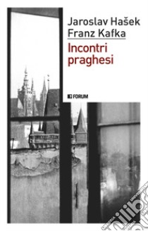 Incontri praghesi libro di Hasek Jaroslav; Kafka Franz; Cosentino A. (cur.); Rispoli M. (cur.)