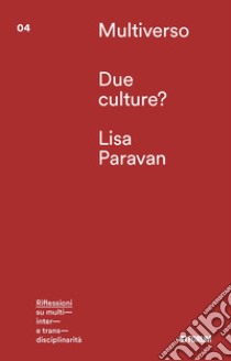 Due culture? libro di Paravan Lisa