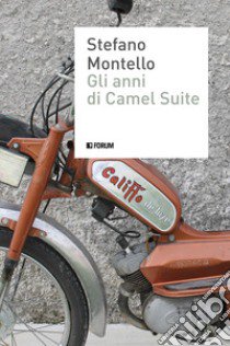 Gli anni di Camel Suite libro di Montello Stefano