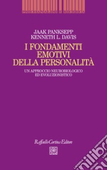 I fondamenti emotivi della personalità. Un approccio neurobiologico ed evoluzionistico libro di Panksepp Jaak; Davis Kenneth L.