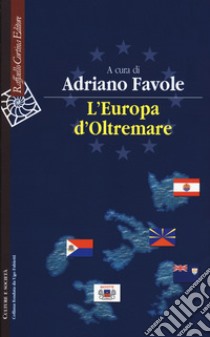 L'Europa d'oltremare libro di Favole Adriano