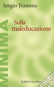 Sulla maleducazione libro di Tramma Sergio