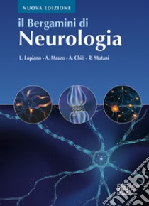 Il Bergamini di neurologia libro di Lopiano L. (cur.); Mauro A. (cur.); Chiò A. (cur.)