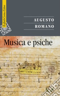 Musica e psiche libro di Romano Augusto