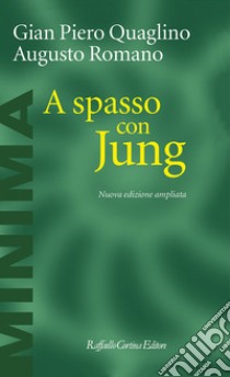 A spasso con Jung. Nuova ediz. libro di Quaglino Gian Piero; Romano Augusto