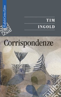 Corrispondenze libro di Ingold Tim