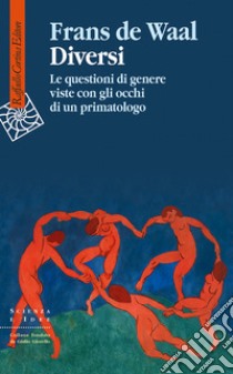 Diversi. Le questioni di genere viste con gli occhi di un primatologo libro di De Waal Frans