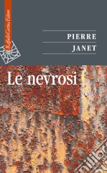 Le nevrosi libro di Janet Pierre