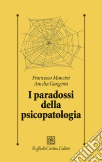 I paradossi della psicopatologia libro di Mancini Francesco