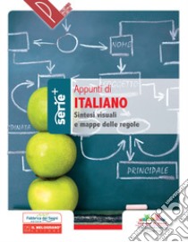 Appunti di Italiano. Sintesi visuali e mappe delle regole. Ediz. a spirale libro di Moro Valter