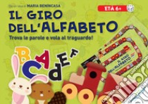 Il giro dell'alfabeto. Trova le parole e vola al traguardo! libro di Benincasa Maria