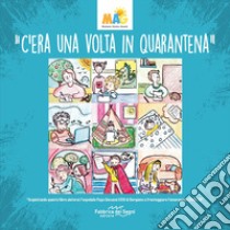 C'era una volta in quarantena. Ediz. illustrata libro di Nardella Valeria; Vasco Fabio