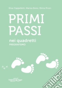 Primi passi nei quadretti. Pregrafismo libro di Cappelletti Elisa; Bono Marisa; Priori Elvira