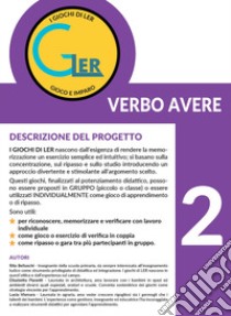 Giochi di LER. Con 90 tessere in cartoncino (I). Vol. 2: Verbo Avere libro di Belluschi; Pianetti Elisabetta; Vismara Lucia