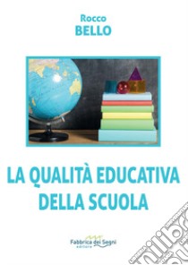 La qualità educativa della scuola libro di Bello Rocco