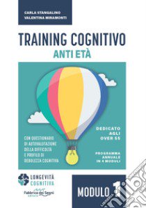 Training cognitivo anti-età. Nuova ediz.. Vol. 1 libro di Stangalino Carla; Miramonti Valentina