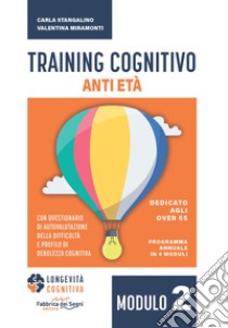 Training cognitivo anti-età. Nuova ediz.. Vol. 2 libro di Stangalino Carla; Miramonti Valentina