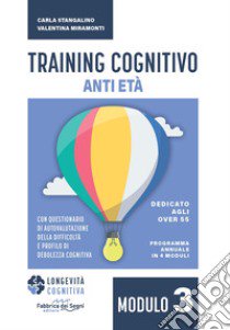 Training cognitivo anti-età. Nuova ediz.. Vol. 3 libro di Stangalino Carla; Miramonti Valentina