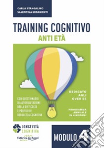 Training cognitivo anti-età. Nuova ediz.. Vol. 4 libro di Stangalino Carla; Miramonti Valentina