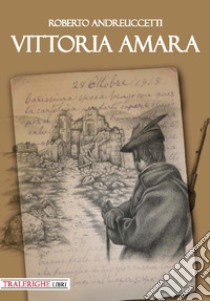 Vittoria amara libro di Andreuccetti Roberto