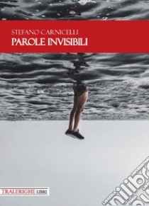 Parole invisibili libro di Carnicelli Stefano