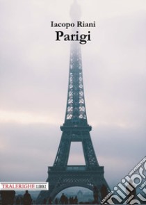 Parigi libro di Riani Iacopo