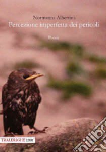 Percezione imperfetta dei pericoli libro di Albertini Normanna