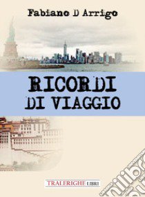 Ricordi di viaggio libro di D'Arrigo Fabiano