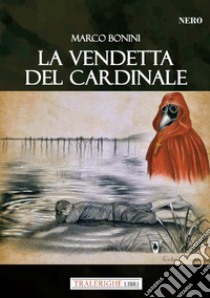 La vendetta del Cardinale libro di Bonini Marco