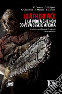 Leatherface e la porta che non doveva essere aperta libro di Favaron Edoardo; Ferigioni Giacomo; Mancini Federico