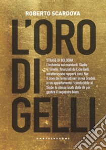 L'oro di Gelli libro di Scardova Roberto