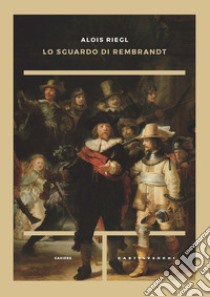 Lo sguardo di Rembrandt libro di Riegl Alois; Binstock B. (cur.)