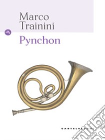 Pynchon libro di Trainini Marco