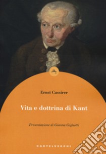 Vita e dottrina di Kant libro di Cassirer Ernst
