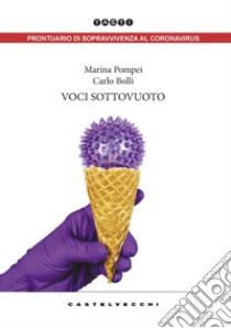 Voci sottovuoto libro di Pompei Marina; Bolli Carlo