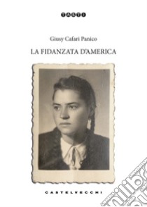 La fidanzata d'America libro di Cafari Panico Giusy