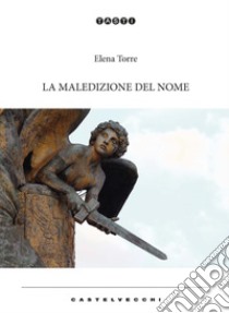 la Maledizione del nome libro di Torre Elena