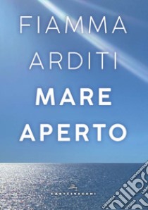 Mare aperto libro di Arditi Fiamma