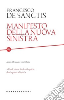 Manifesto della nuova sinistra libro di De Sanctis Francesco; Festa F. S. (cur.)