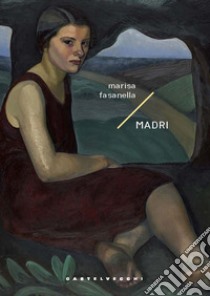 Madri (Storie di Lena di lune e di maree) libro di Fasanella Marisa