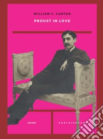 Proust in love libro di Carter William C.