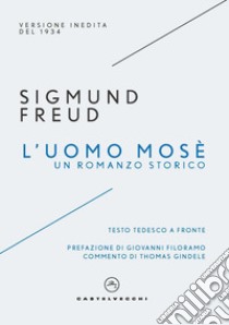 L'uomo Mosè. Un romanzo storico libro di Freud Sigmund