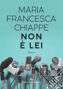 Non è lei libro di Chiappe Maria Francesca