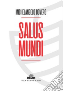 Salus mundi libro di Bovero Michelangelo