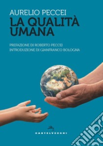 La qualità umana libro di Peccei Aurelio