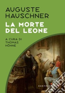 La morte del leone libro di Hauschner Auguste; Höhne T. (cur.)