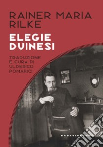 Elegie duinesi-Duineser Elegien libro di Rilke Rainer Maria; Pomarici U. (cur.)